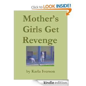 Mothers Girls Get Revenge Karla Iverson  Kindle Store