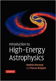 Introduction to High Energy Astrophysics, (0521674425), Stephan 
