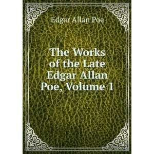   Complete Works of Edgar Allan Poe, Volume 1 Edgar Allan Poe Books