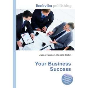  Your Business Success Ronald Cohn Jesse Russell Books