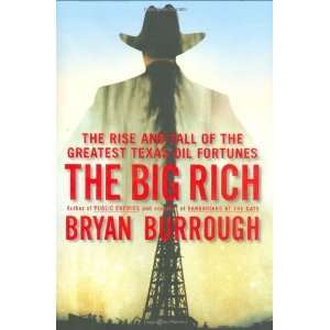  HardcoverThe Big Rich The Rise and Fall of the Greatest Texas 