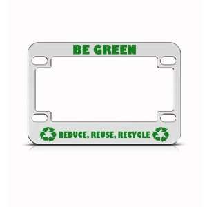 Be Green Reduce Recycle Metal Bike Motorcycle license plate frame 