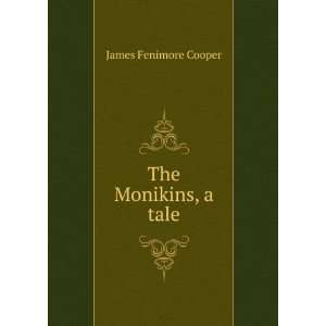  The Monikins, a tale James Fenimore Cooper Books