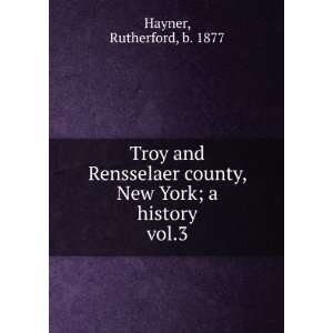  Troy and Rensselaer county, New York; a history. vol.3 