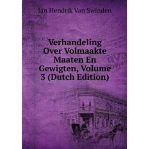   En Gewigten, Volume 3 (Dutch Edition) Jan Hendrik Van Swinden Books
