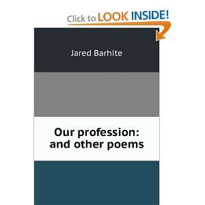  Our profession and other poems Jared Barhite Books