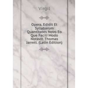   Facili Modo Notavit. Thomas Jarrett. (Latin Edition) Virgil Books