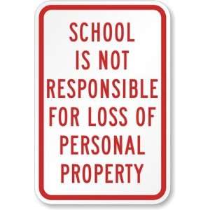 School is not Responsible for Loss of Personal Property Sign Aluminum 