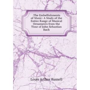   from the time of John Sebastian Bach Louis Arthur Russell Books