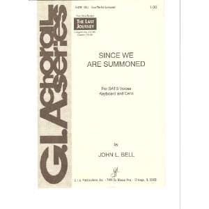   are Summoned (for SATB Voices Keyboard and Cello) John L. Bell Books
