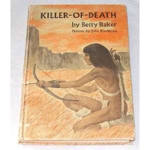 Killer of Death Betty Baker, John Kaufmann  Books
