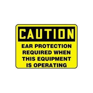CAUTION EAR PROTECTION REQUIRED WHEN THIS EQUIPMENT IS OPERATING Sign 