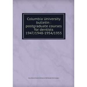   /1955 Columbia University. School of Dental and Oral Surgery Books
