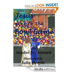 Jesus goes to the Bowl Game Sandor Jay Sonnen, Julia Quayle  