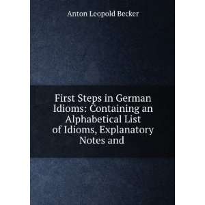  Steps in German Idioms Containing an Alphabetical List of Idioms 