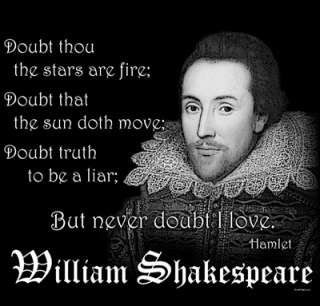 William Shakespeare T Shirt Hamlet Never Doubt Love  