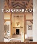 Timberframe The Art and Craft of the Post and Beam Hom