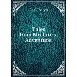  Tales from Mcclures; Adventure . Earl Joslyn Books