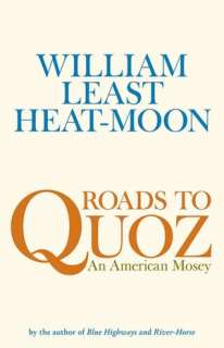NOBLE  Roads to Quoz An American Mosey by William Least Heat Moon 