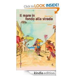 Il mare in fondo alla strada (Italian Edition) Marco Bernini  