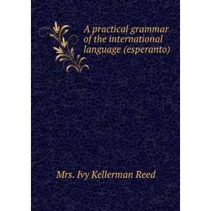  the international language (esperanto) Mrs. Ivy Kellerman Reed Books
