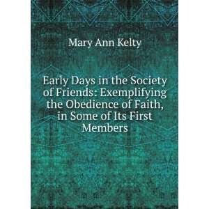   of Faith, in Some of Its First Members Mary Ann Kelty Books