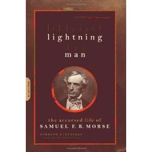   Life Of Samuel F.B. Morse [Paperback] Kenneth Silverman Books