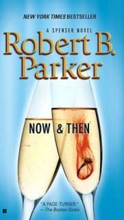   Now and Then (Spenser Series #35) by Robert B. Parker 