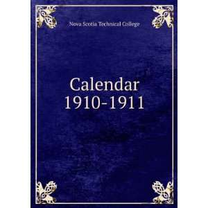  Calendar. 1910 1911 Nova Scotia Technical College Books