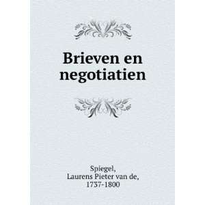   en negotiatien Laurens Pieter van de, 1737 1800 Spiegel Books