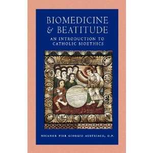 Biomedicine and Beatitude An Introduction to Catholic 