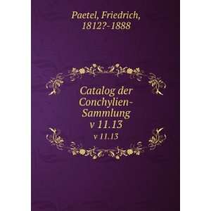   der Conchylien Sammlung. v 11.13 Friedrich, 1812? 1888 Paetel Books