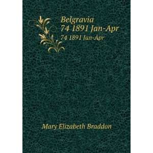  Belgravia. 74 1891 Jan Apr Mary Elizabeth Braddon Books