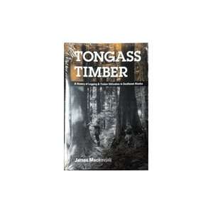  Tongass Timber by James Mackovjak (NEW) 