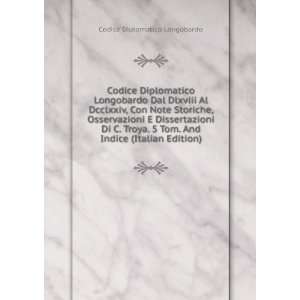   . And Indice (Italian Edition) Codice Diplomatico Longobardo Books