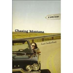  Chasing Montana A Love Story [Paperback] Lori Soderlind Books