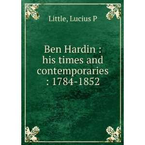   and contemporaries  1784 1852 Lucius P Little  Books