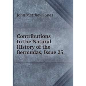   Natural History of the Bermudas, Issue 25 John Matthew Jones Books