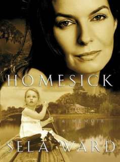   Homesick A Memoir by Sela Ward, HarperCollins 