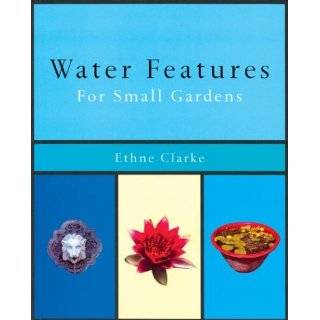 Water Features for Small Gardens by Ethne Clarke ( Paperback   May 