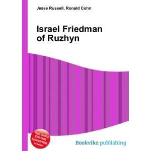    Israel Friedman of Ruzhyn Ronald Cohn Jesse Russell Books