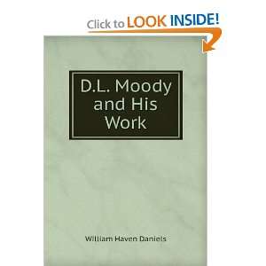  D.L. Moody and His Work William Haven Daniels Books