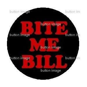    BITE ME BILL Pinback Button 1.25 Pin Vampire 