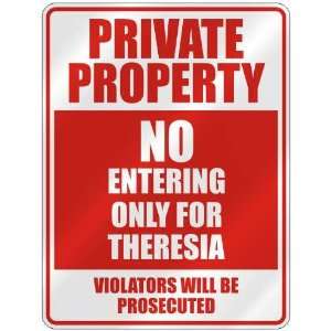   NO ENTERING ONLY FOR THERESIA  PARKING SIGN