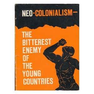  Neo colonialism  the bitterest enemy of the young 