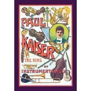  Vintage Art Paul Kaiser   The King of Instrumentalists 