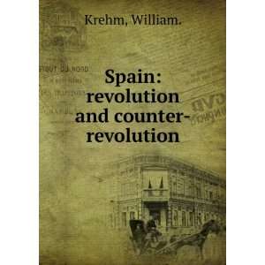  Spain revolution and counter revolution William. Krehm 