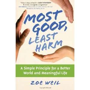 Most Good, Least Harm A Simple Principle for a Better 