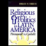 Religious Politics in Latin America, Pentecostal Vs. Catholic (ISBN10 