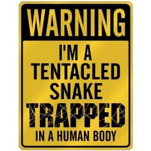  New  Warning I Am Tentacled Snake Trapped In A Human Body 